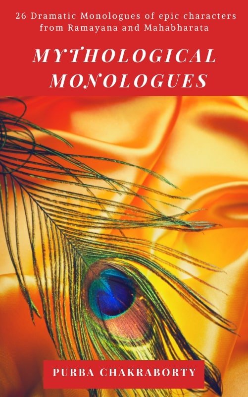 Mythological Monologues by Purba Chakraborty